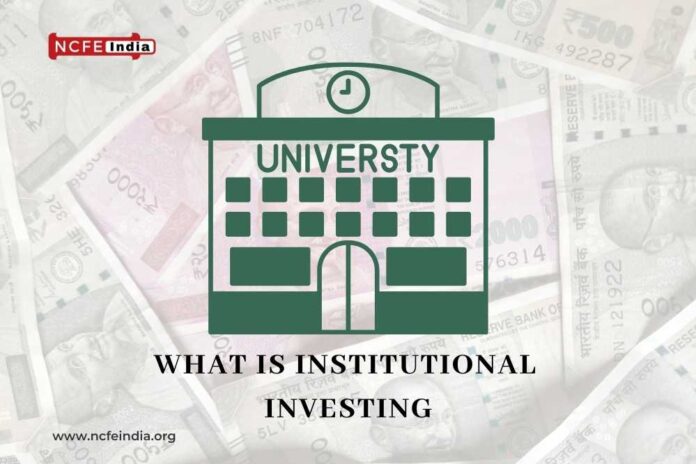 What is institutional investing