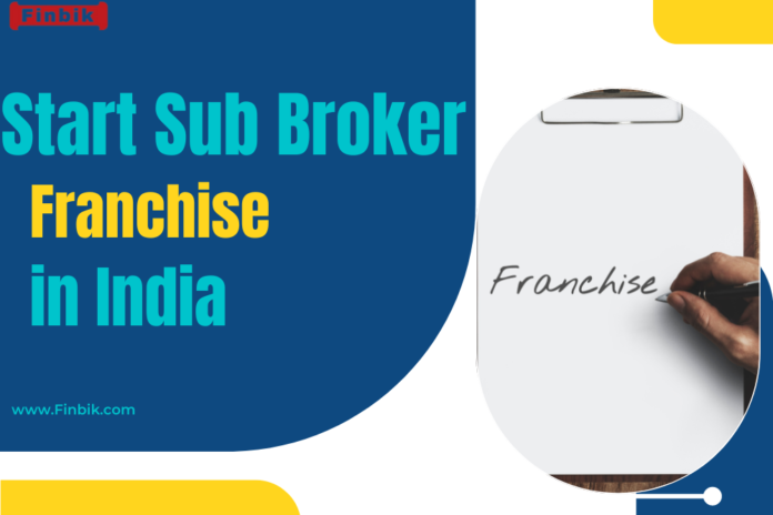 Start Sub Broker Franchise in India