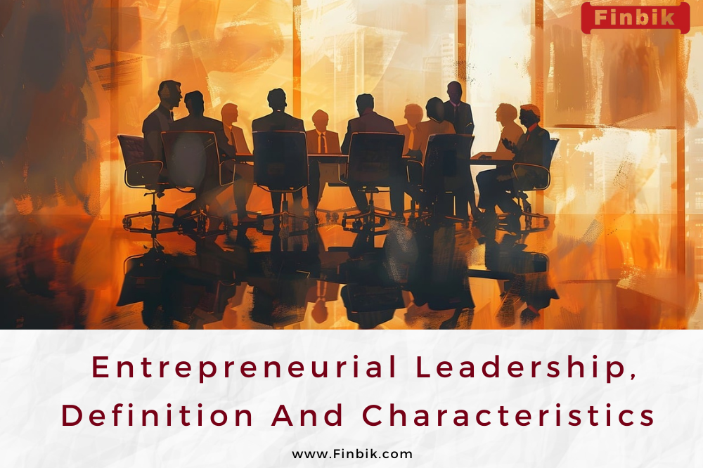  Entrepreneurial Leadership, Definition And Characteristics